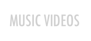 MUSIC VIDEOS